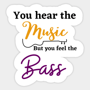 Music funny, you hear the music but feel the bass Sticker